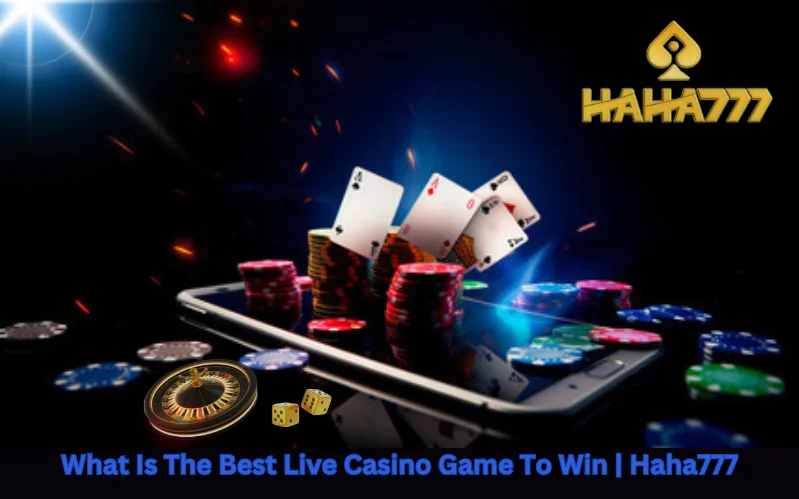 What Is The Best Live Casino Game To Win Haha777