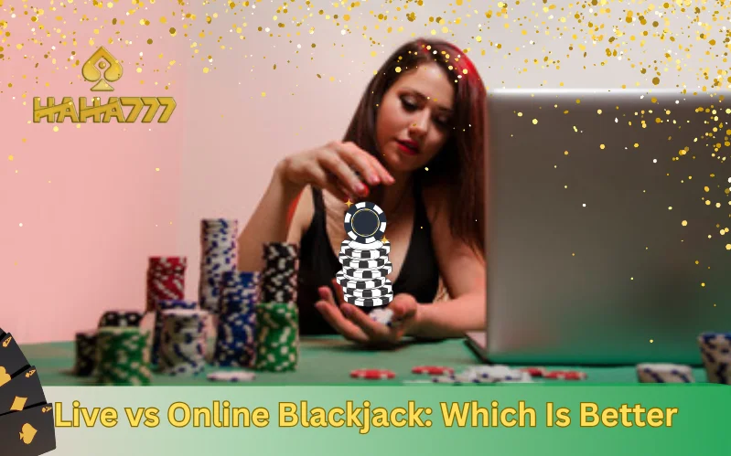 Live vs Online Blackjack Which Is Better